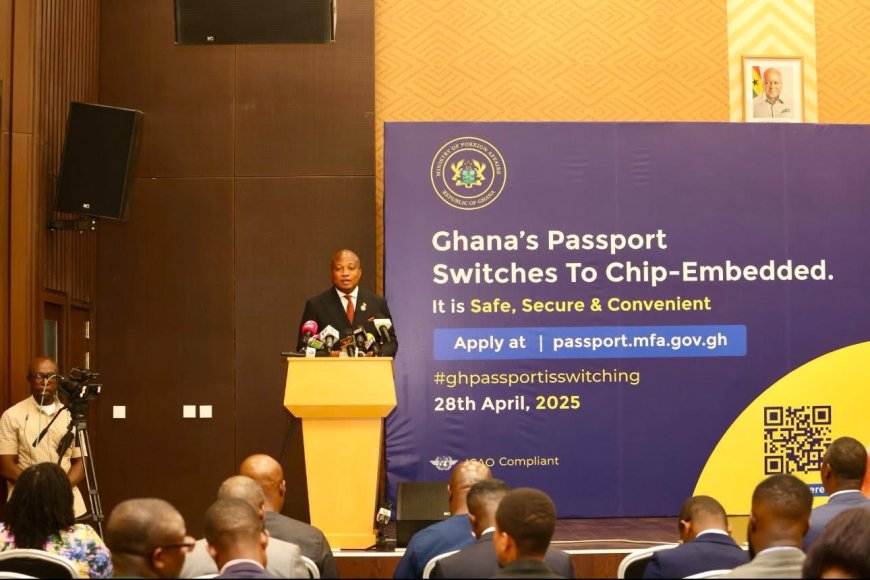 Ghana to Roll Out Chip-Embedded Passports – Foreign Affairs Minister Announces