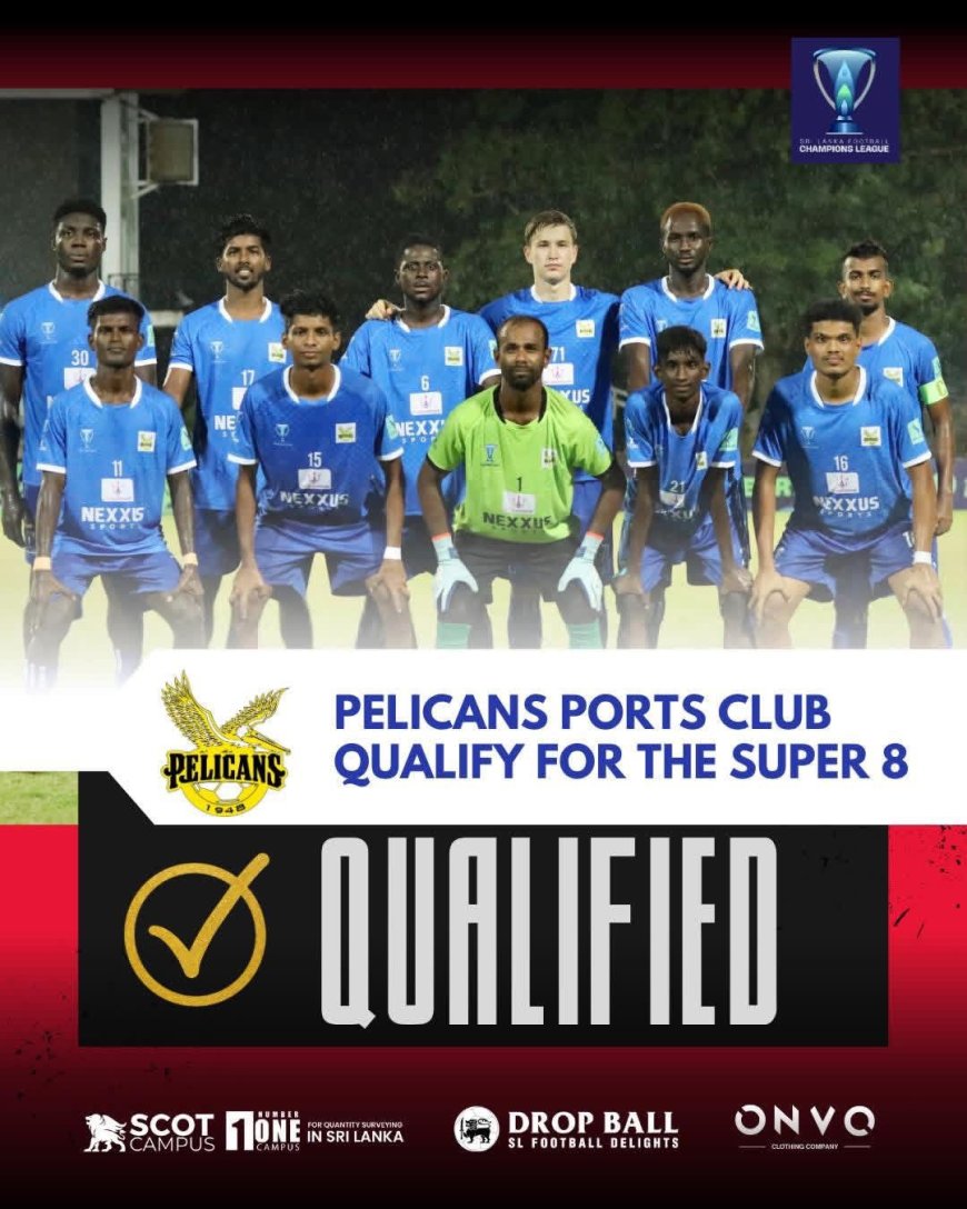 The Pelicans has qualified to the next level of the Sri Lanka Champions league which is the the Super supper 8 level