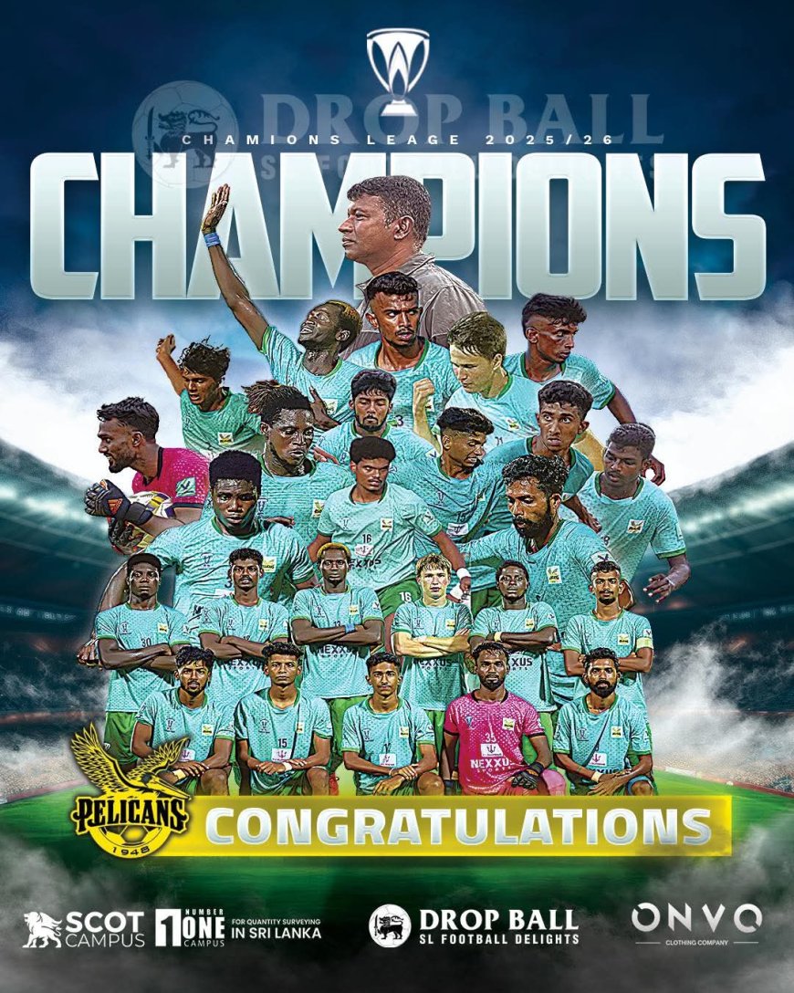 Pelicans Sporting Club have been crowned champions of the Sri Lankan Champions league 2025/2026 season